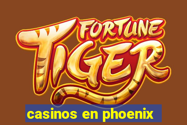 casinos en phoenix