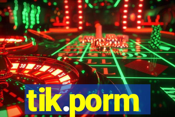 tik.porm