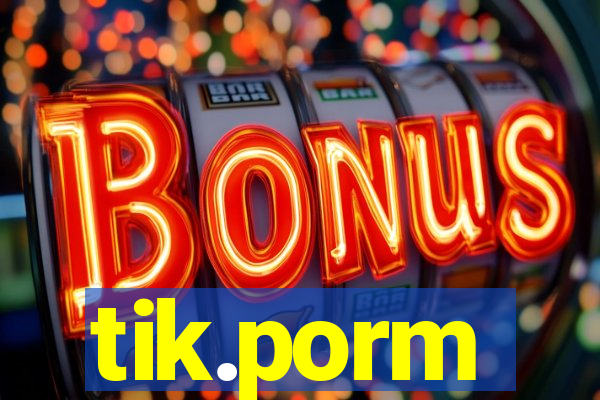 tik.porm