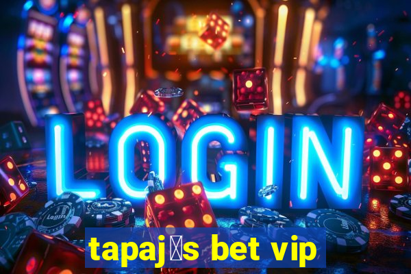 tapaj贸s bet vip