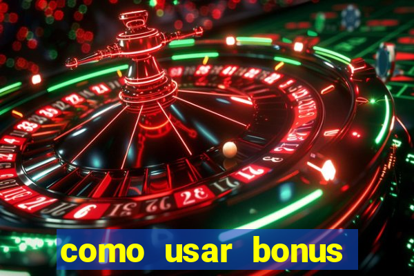 como usar bonus cassino 1win