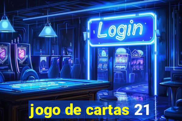 jogo de cartas 21