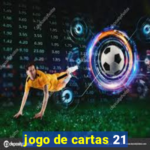 jogo de cartas 21