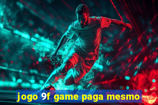 jogo 9f game paga mesmo