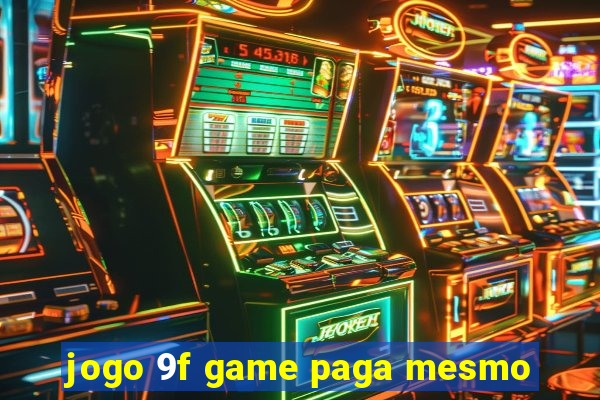 jogo 9f game paga mesmo