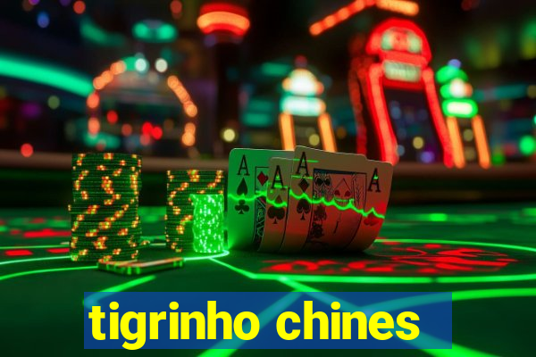 tigrinho chines