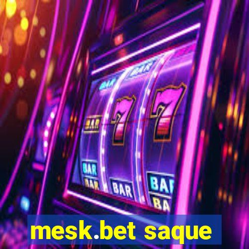 mesk.bet saque