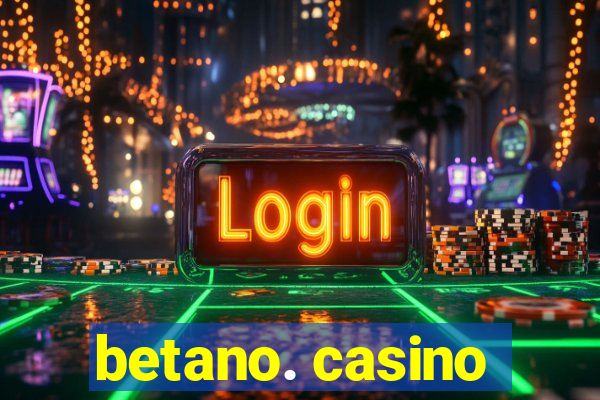 betano. casino