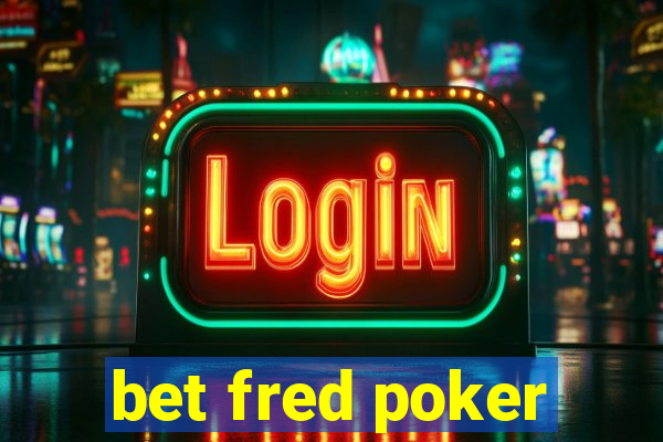 bet fred poker