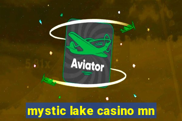 mystic lake casino mn