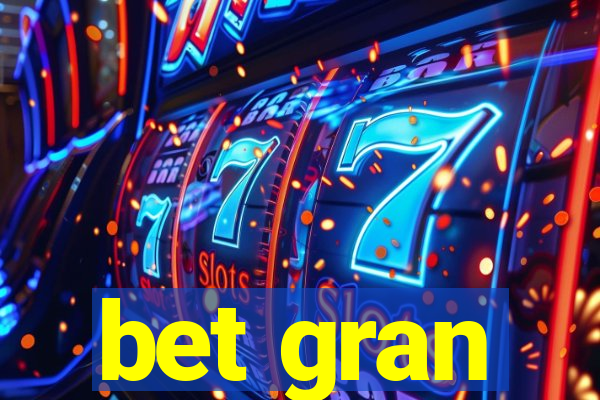 bet gran