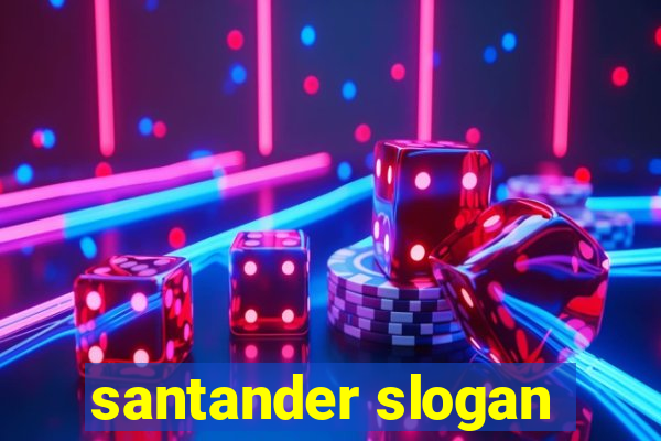 santander slogan