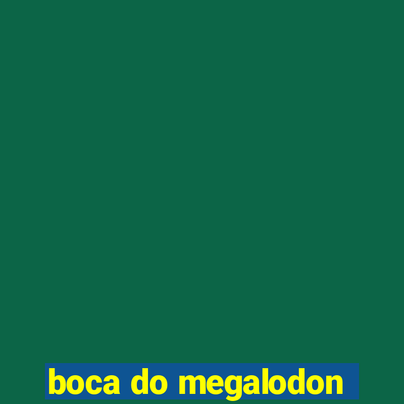 boca do megalodon