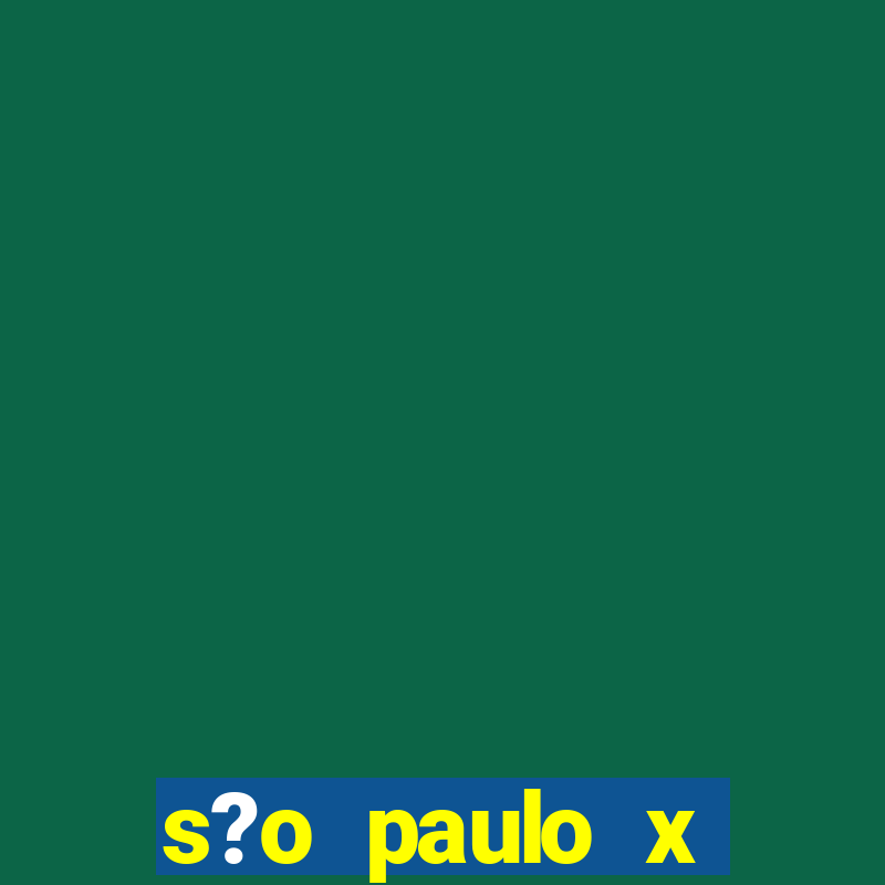 s?o paulo x fluminense palpite