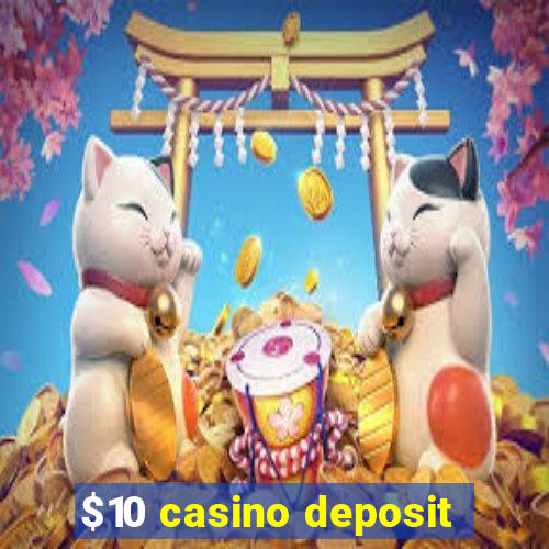 $10 casino deposit