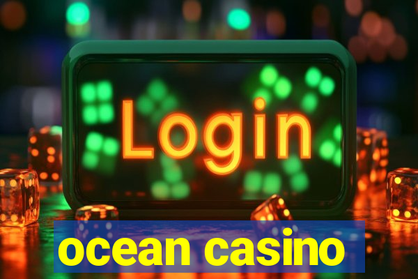 ocean casino