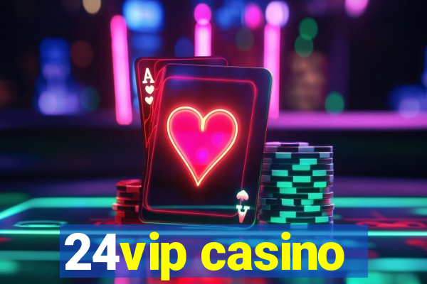 24vip casino