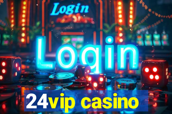 24vip casino