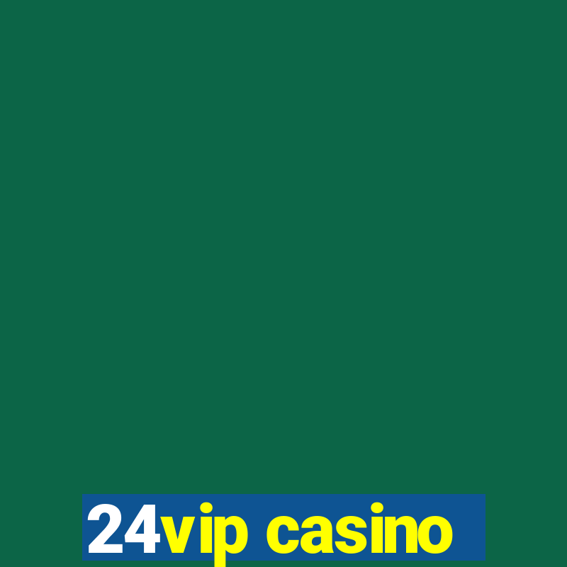 24vip casino