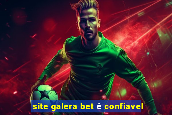 site galera bet é confiavel