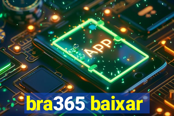 bra365 baixar