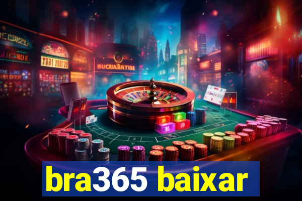 bra365 baixar