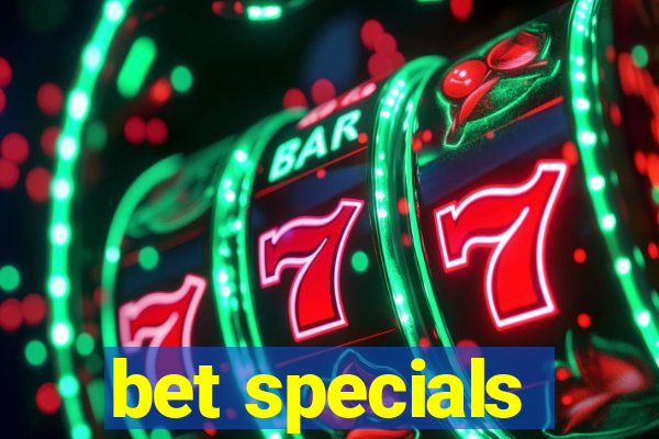 bet specials