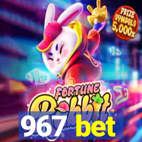 967 bet