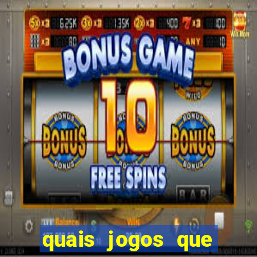 quais jogos que ganham dinheiro de verdade