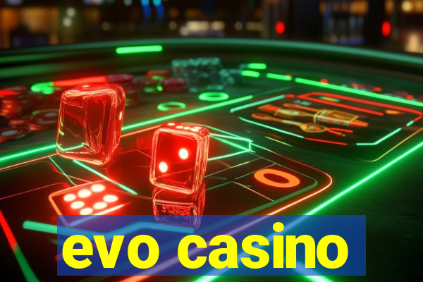 evo casino