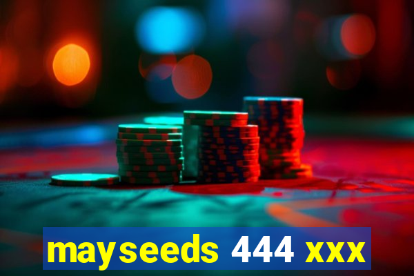 mayseeds 444 xxx