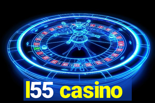 l55 casino