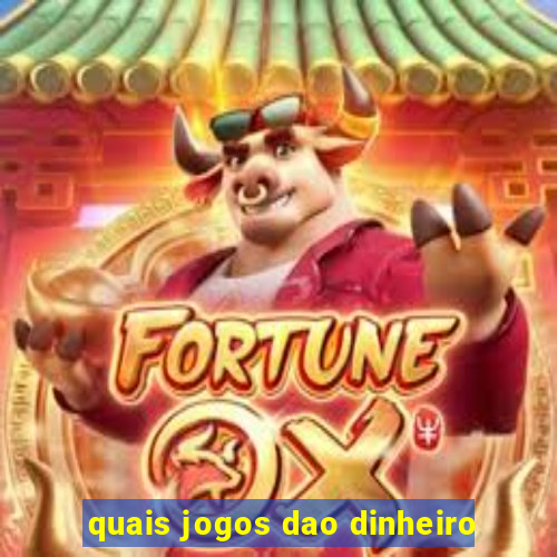 quais jogos dao dinheiro