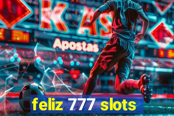 feliz 777 slots