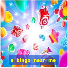 e bingo near me open now