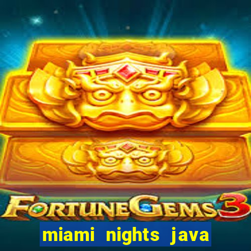 miami nights java pt-br 320x240