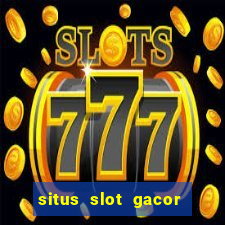 situs slot gacor pasti menang