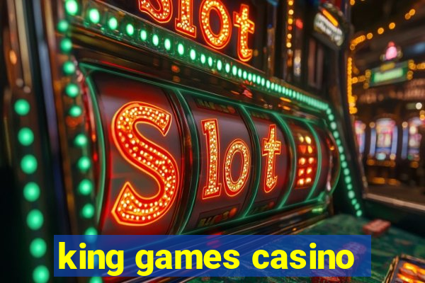 king games casino