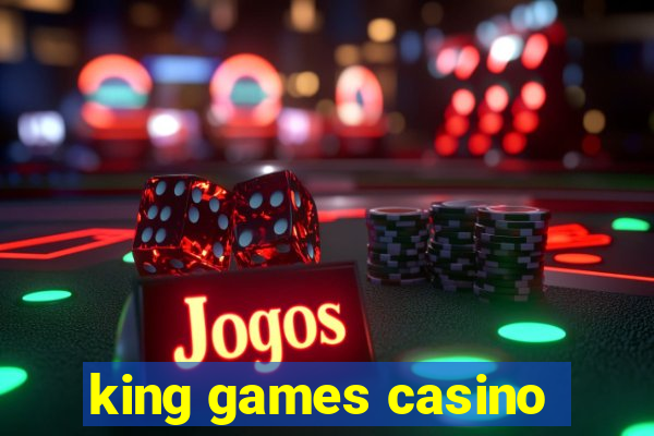 king games casino