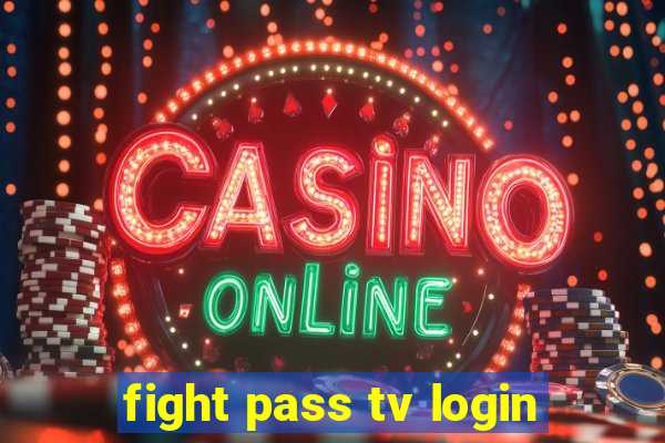 fight pass tv login