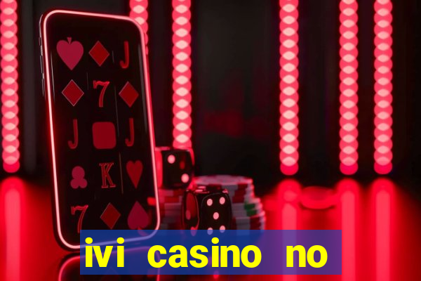 ivi casino no deposit bonus codes