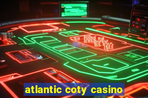 atlantic coty casino