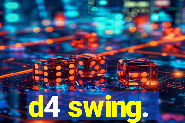 d4 swing.