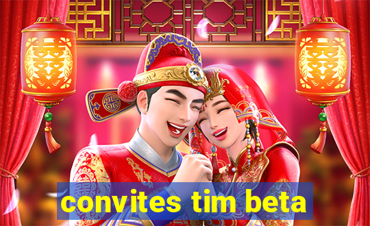 convites tim beta