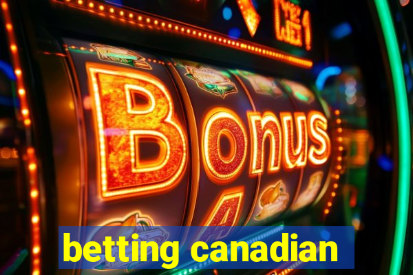 betting canadian