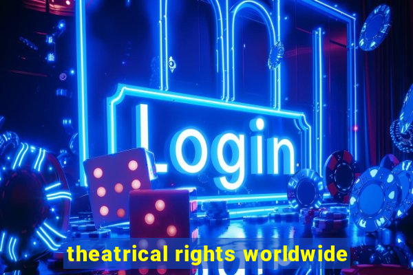 theatrical rights worldwide