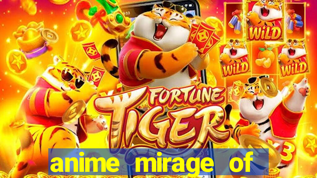 anime mirage of blaze legendado