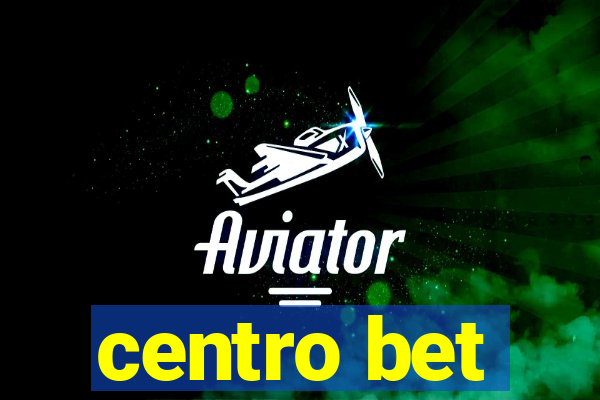 centro bet