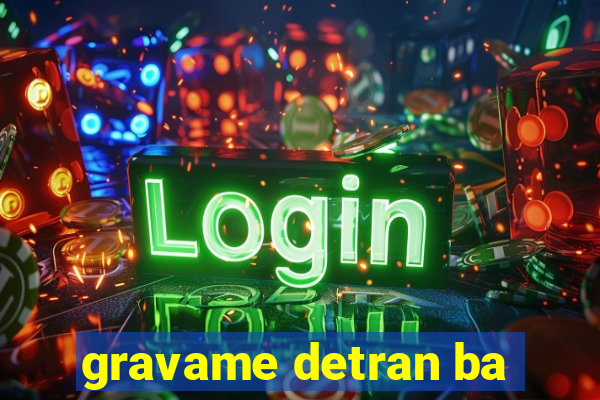 gravame detran ba