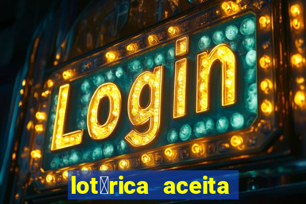 lot茅rica aceita pix para jogos